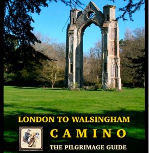 London to Walsingham Camino: The Pilgrimage Guide